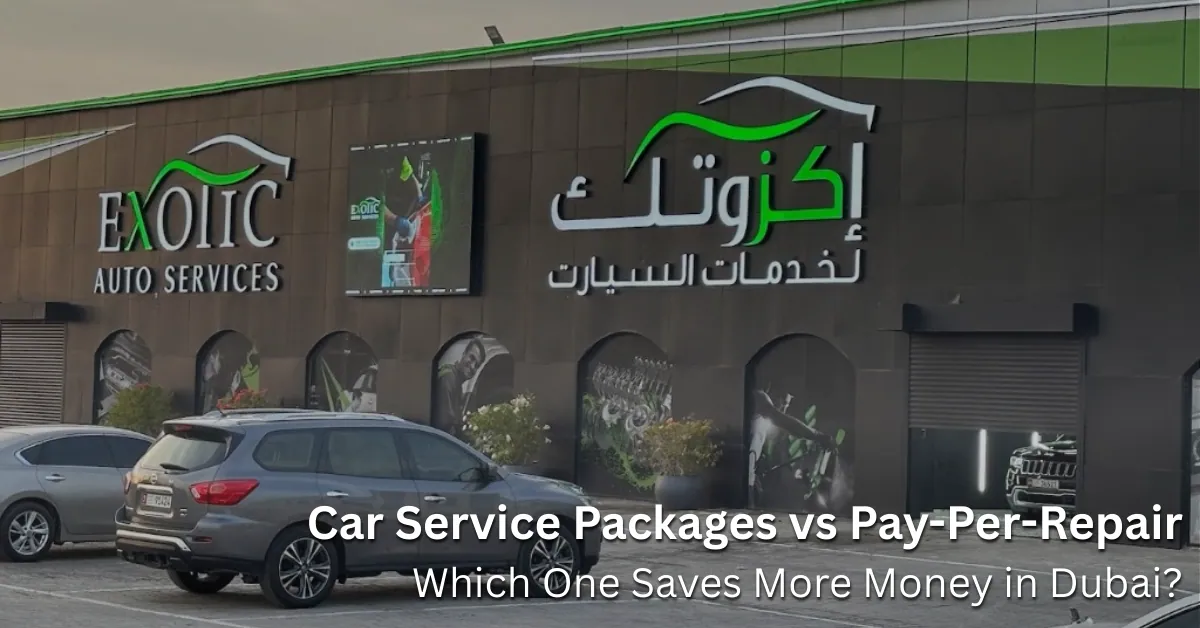 Car Service Packages vs Pay-Per-Repair Which One Saves More Money in Dubai